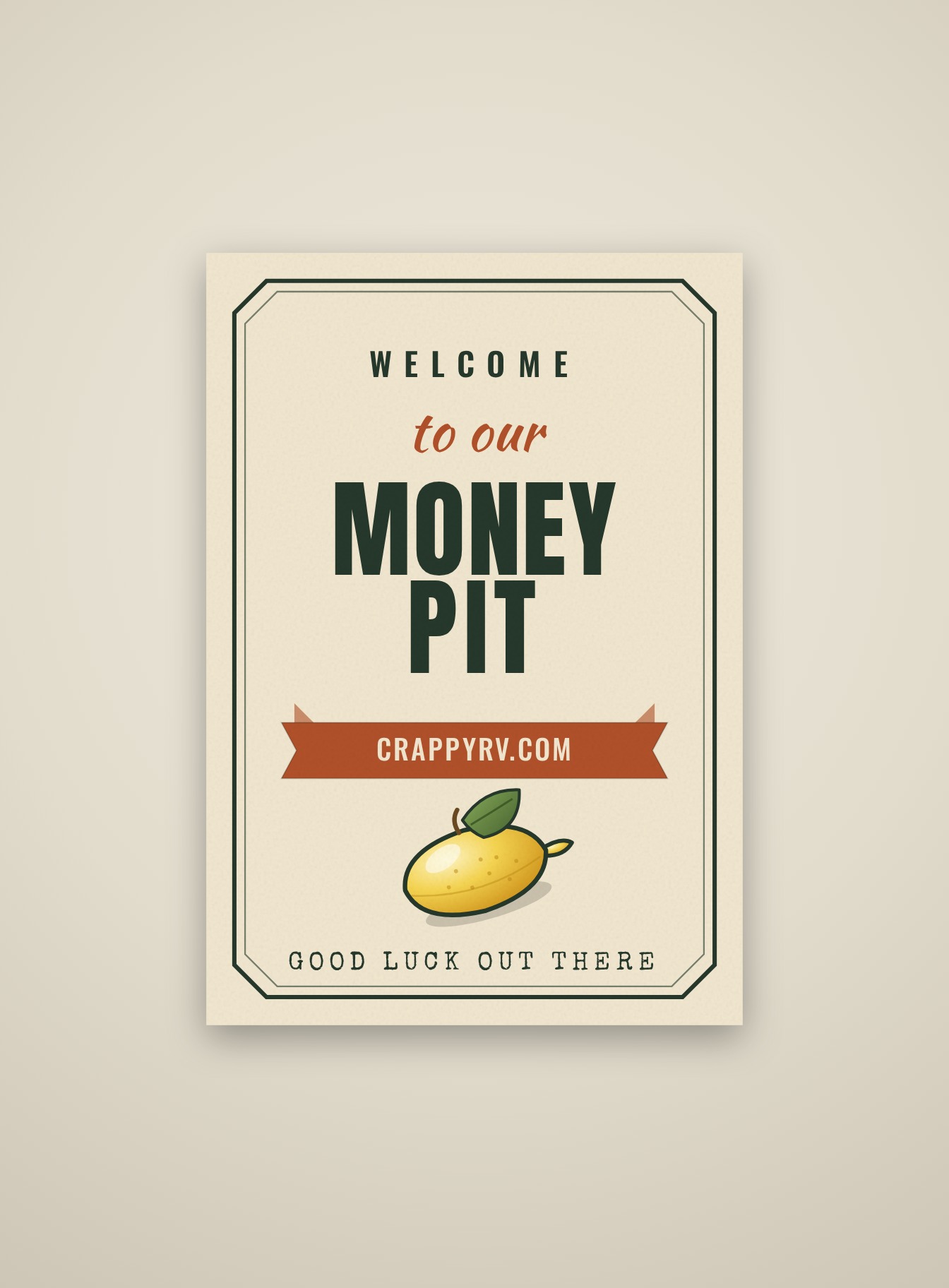 Cream campsite garden flag reading WELCOME TO OUR MONEY PIT with a lemon and CRAPPYRV.COM